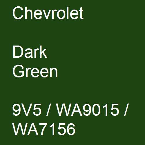 Chevrolet, Dark Green, 9V5 / WA9015 / WA7156.